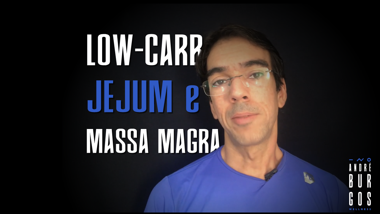 Low-carb, jejum e massa muscular